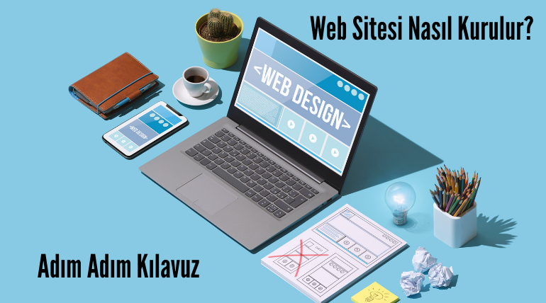 Web Sitesi Nasıl Kurulur? 